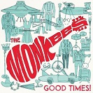 The Monkees: Good Times!