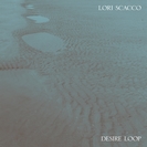Lori Scacco: Desire Loop