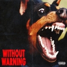 Offset & 21 Savage & Metro Boomin: Without Warning