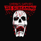 Satan's Satyrs: Die Screaming
