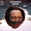 Thundercat: Drunk